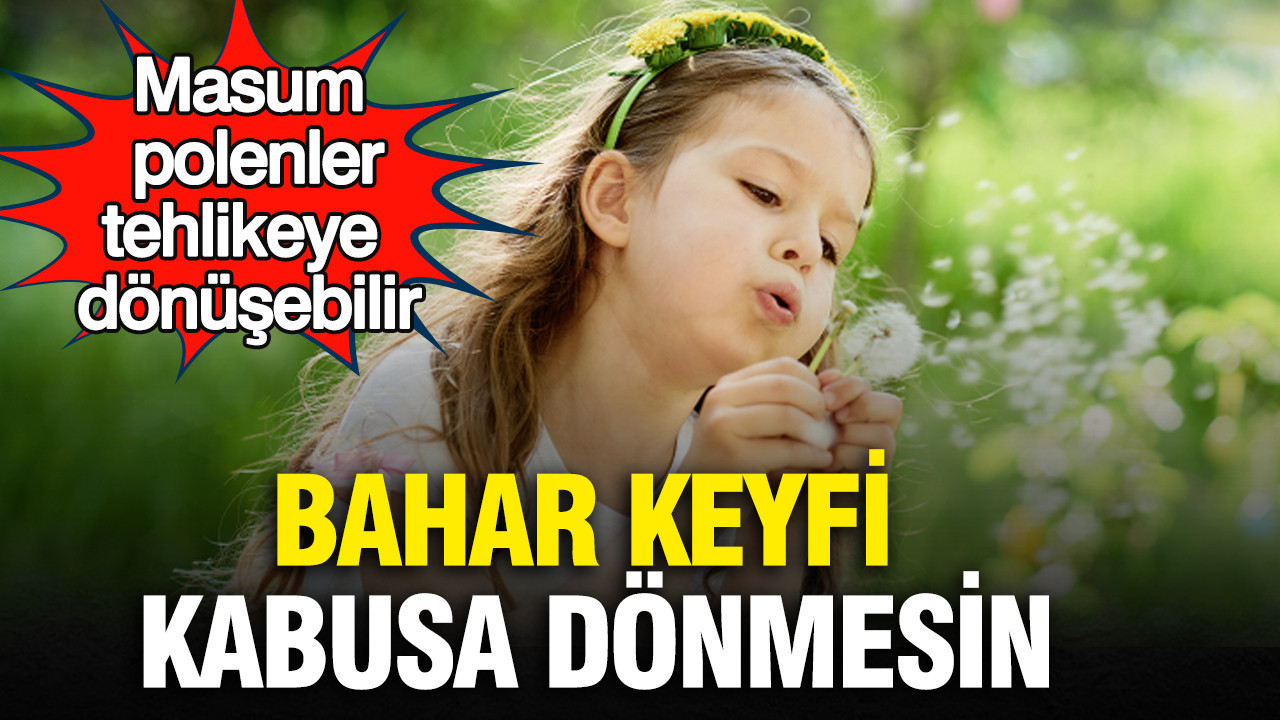 Bahar Mevsiminde Polenlere Dikkat: Çocukların Sağlığını Koruyun