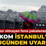 hazir-olmayan-fena-yakalanacak-akom-istanbulu-bugunden-uyardi-JWaZ494O