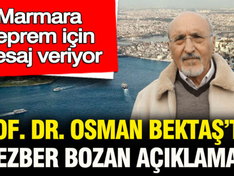 Marmara deprem icin mesaj veriyor prof dr osman bektastan ezber bozan aciklama B5SiNlCL